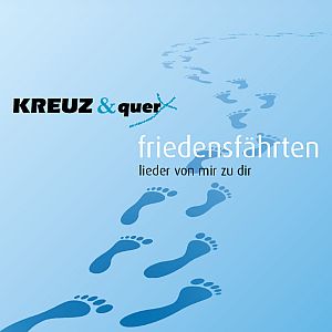 Bild der CD "KREUZ & quer - friedensfhrten" - hier klicken zur Online-Bestellung
