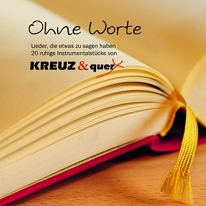 Bild der CD "KREUZ & quer - Ohne Worte" - hier klicken zur Online-Bestellung